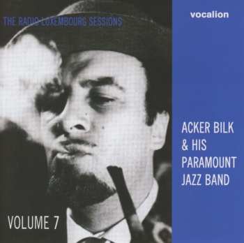 Album Acker Bilk And His Paramount Jazz Band: The Radio Luxembourg Sessions: Volume 7