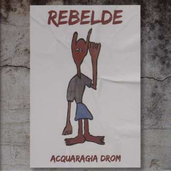 CD Acquaragia Drom: Rebelde