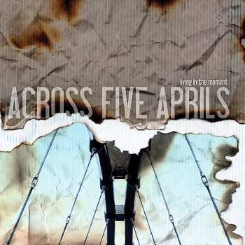 CD Across Five Aprils: Collapse/Living In The Moment