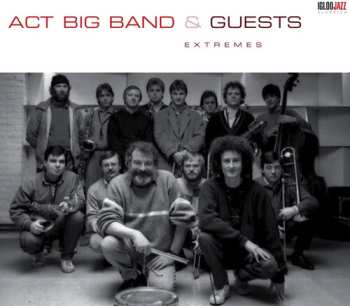 Album Act Big Band: Act Big Band And Guests - Extremes