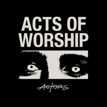 LP ACTORS: Acts Of Worship