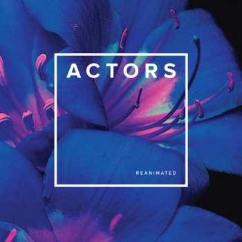 LP ACTORS: Reanimated CLR | LTD