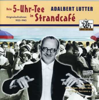 Album Adalbert Lutter: Beim 5-Uhr-Tee Im Strandcafé