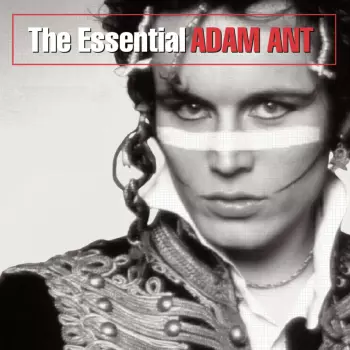 Adam Ant: The Essential Adam Ant
