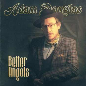 CD Adam Douglas: Better Angels