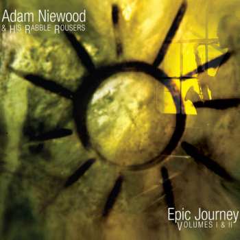 Album Adam Niewood & His Rabble Rousers: Epic Journey Volumes I & II