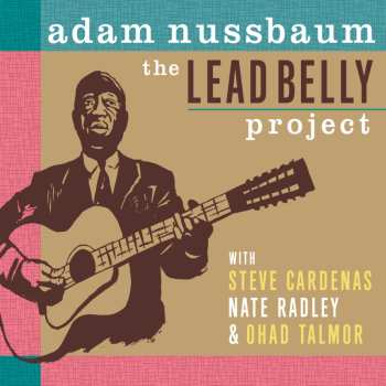 Album Adam Nussbaum: The Leadbelly Project