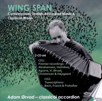 Album Adam Ørvad: Wing Span - Contemporary Danish Accordion Music Classical Works