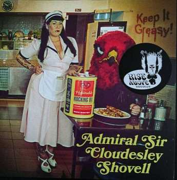LP Admiral Sir Cloudesley Shovell: Keep It Greasy! LTD | CLR