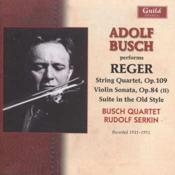 Album Rudolf Serkin: String Quartet, Op.109 - Violin Sonata, Op.84 (II) - Suite In The Old Style 