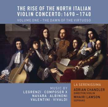 Album La Serenissima: The Rise Of The North Italian Violin Concerto: 1690-1740, Vol. 1 - The Dawn Of The Virtuoso 