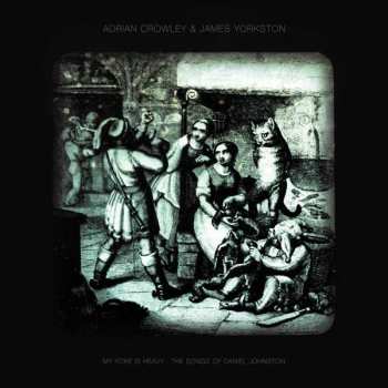 CD James Yorkston: My Yoke Is Heavy : The Songs Of Daniel Johnston LTD