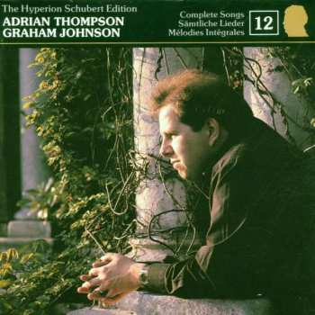 CD Graham Johnson: The Hyperion Schubert Edition (Complete Songs = Sämtliche Lieder = Mélodies Intégrales)