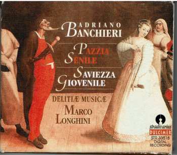 CD Delitiæ Musicae: Pazzia Senile / Saviezza Giovenile