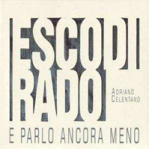 CD Adriano Celentano: Esco Di Rado E Parlo Ancora Meno