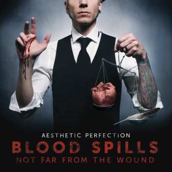 Album Aesthetic Perfection: Blood Spills Not Far From The Wound