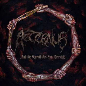 Aeternus: ...And The Seventh His Soul Detesteth