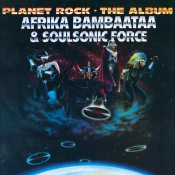 LP Afrika Bambaataa & Soulsonic Force: Planet Rock - The Album