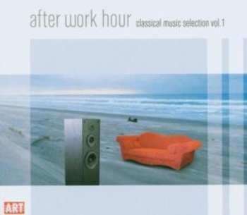 Album After Work Hour: Classical Music Selection 1 / Var: After Work Hour: Classical Music Selection 1