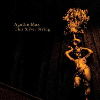 Album Agathe Max: This Silver String