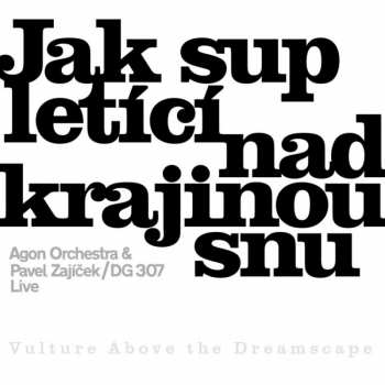 CD Pavel Zajíček: Jak Sup Letící Nad Krajinou Snu