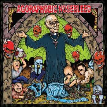 LP Agoraphobic Nosebleed: Altered States O
