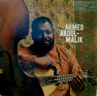 Ahmed Abdul-Malik: East Meets West