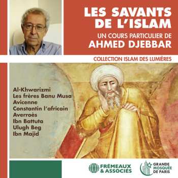CD Ahmed Djebbar: Les Savants De L'islam