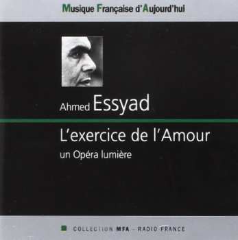 Album Ahmed Essyad: L'exercice de l'Amour
