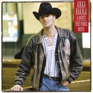 Album Aikka Hakala & Bandits: True Stories - Mostly