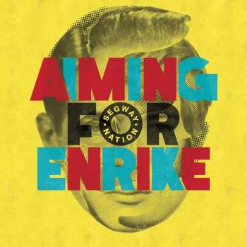 CD Aiming For Enrike: Segway Nation