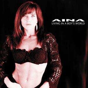 Album Aina: Living In A Boy's World