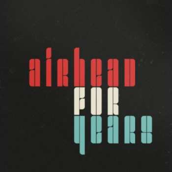 LP/CD Airhead: For Years
