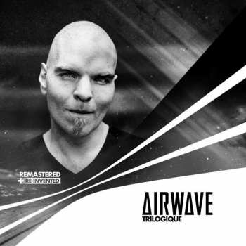 4CD Airwave: Trilogique (Remastered & Re-Invented)