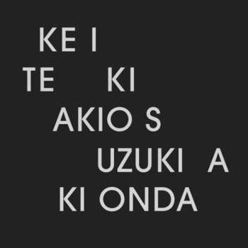 Album Akio Suzuki: Ke I Te Ki