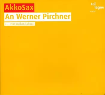 An Werner Pirchner  »...Vom Rauhen Leben« 