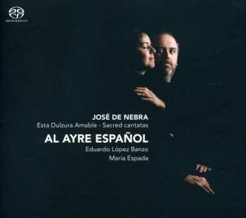SACD Al Ayre Espanol: Esta Dulzura Amable - Sacred Cantatas