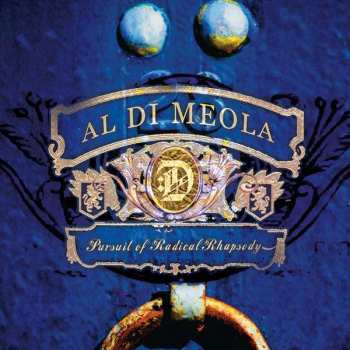 CD Al Di Meola: Pursuit Of Radical Rhapsody