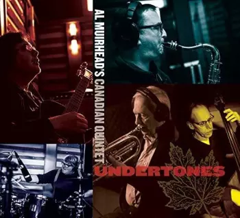 Al Muirhead's Canadian Quintet: Undertones