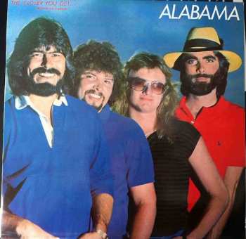 LP Alabama: The Closer You Get...