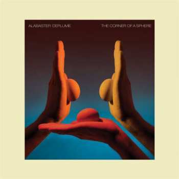LP Alabaster DePlume: The Corner Of A Sphere