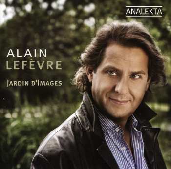 CD Alain Lefèvre: Jardin D'Images