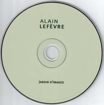 CD Alain Lefèvre: Jardin D'Images