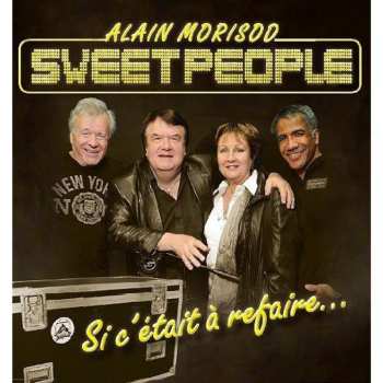Album Sweet People: Si C'Était À Refaire...