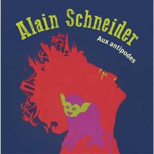 Album Alain Schneider: Aux Antipodes