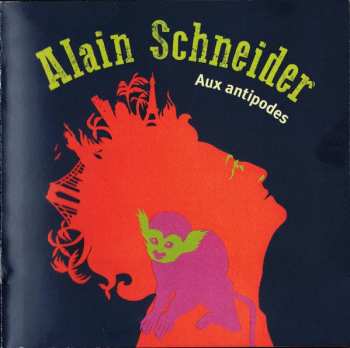 CD Alain Schneider: Aux Antipodes