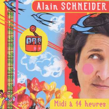 Album Alain Schneider: Midi A 14 Heures