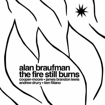 LP Alan Braufman: The Fire Still Burns