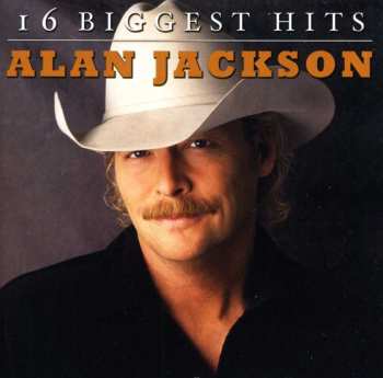 Album Alan Jackson: 16 Biggest Hits