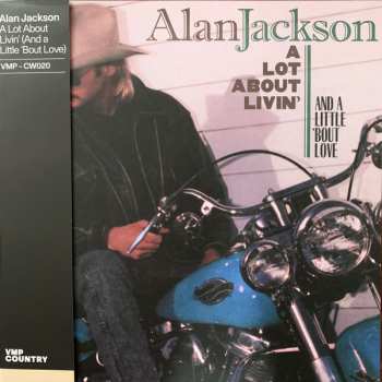 LP Alan Jackson: A Lot About Livin' (And A Little 'Bout Love)